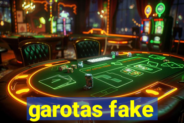 garotas fake